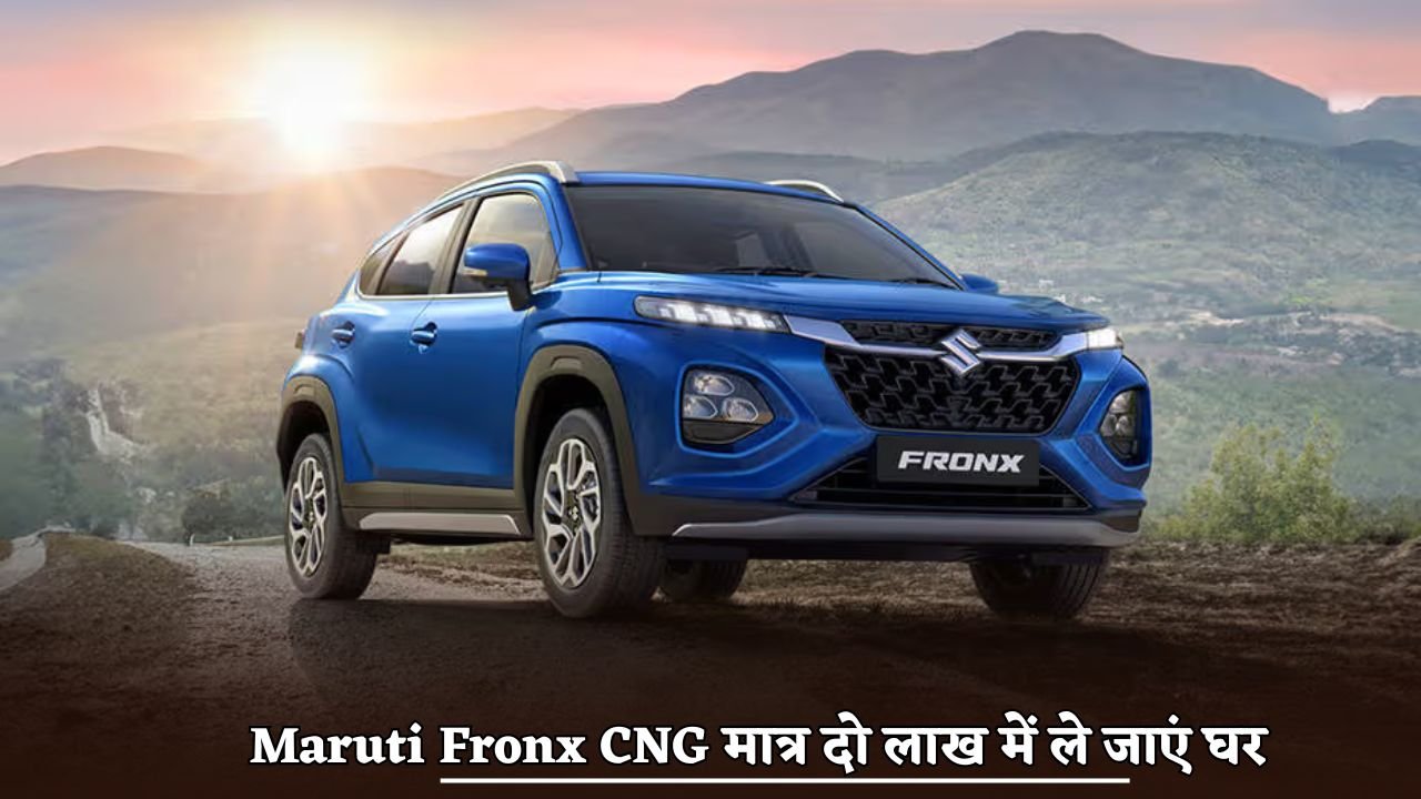 Take home Maruti Suzuki Fronx CNG for just Rs 2 lakh